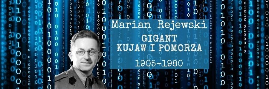 Baner - Marian Rejewski - Gigant Kujaw i Pomorza 1905-1980