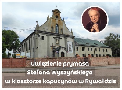 Uwięzienie prymasa Stefana Wyszyńskiego w klasztorze kapucynów w Rywałdzie - logo