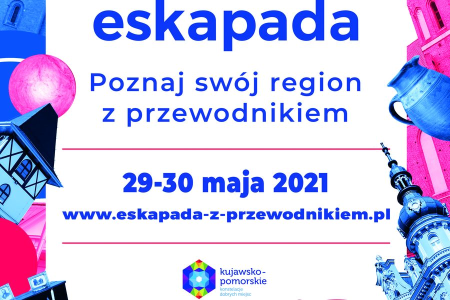 Eskapada - Poznaj swój region z przewodnikiem. 29-30 maja 2021. www.eskapada-z-przewodnikiem.pl