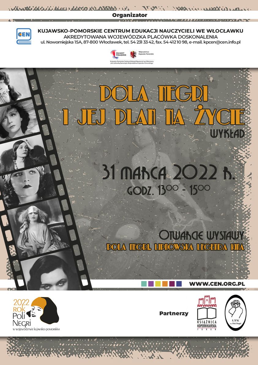 Plakat - Pola Negri i jej plan na życie, wykład, 31 marca 2022 godz. 13-15. Otwarcie wystawy Pola Negri. Lipnowska legenda kina