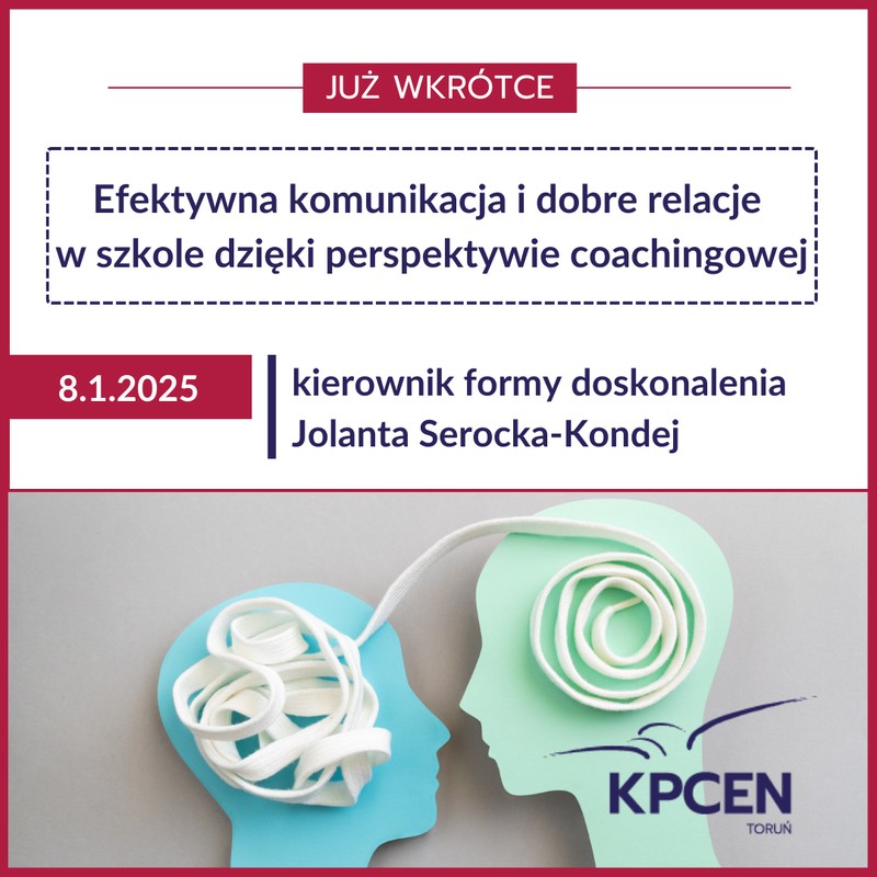 Efektywna komunikacja i dobre relacje w szkole dzięki perspektywie coachingowej