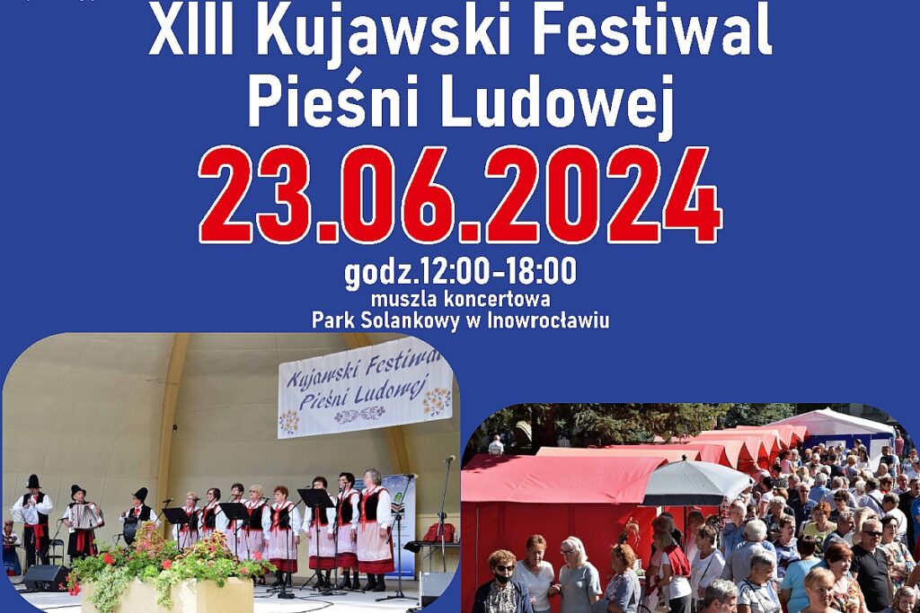 XIII Kujawski Festiwal Pieśni Ludowej - 23.06.2024, od godz. 12.00 do 18.00, Park Solankowy w Inowrocławiu.