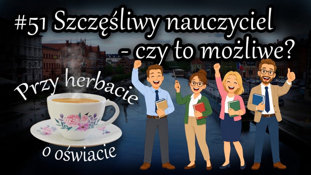Grafika: Szczęśliwy nauczyciel – czy to możliwe