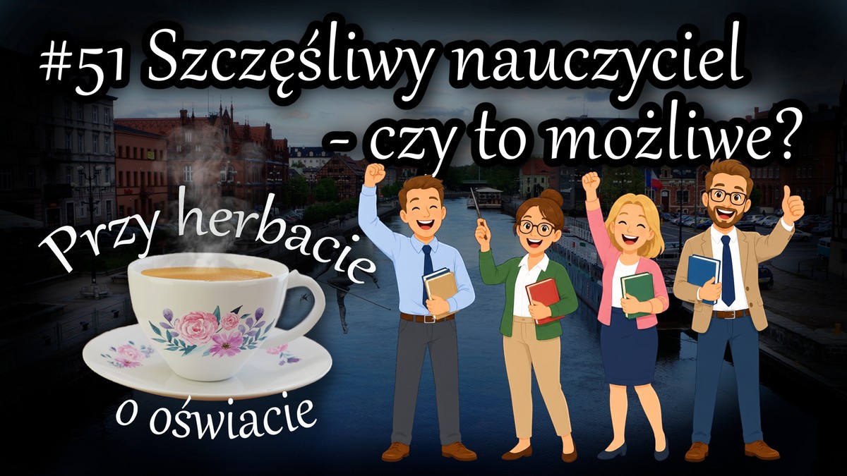 Grafika: Szczęśliwy nauczyciel – czy to możliwe