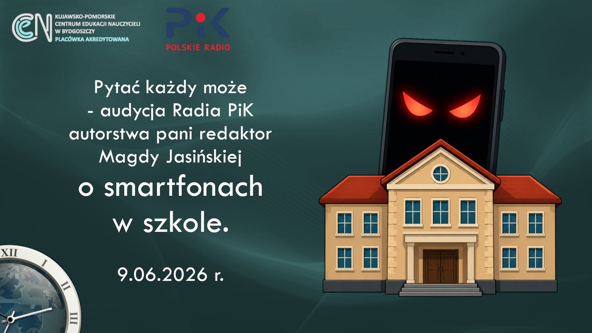 Baner: Pytać każdy może - audycja Radia PiK autorstwa pani redaktor Magdy Jasińskiej o smartfonach w szkole. 9.06.2026 r.