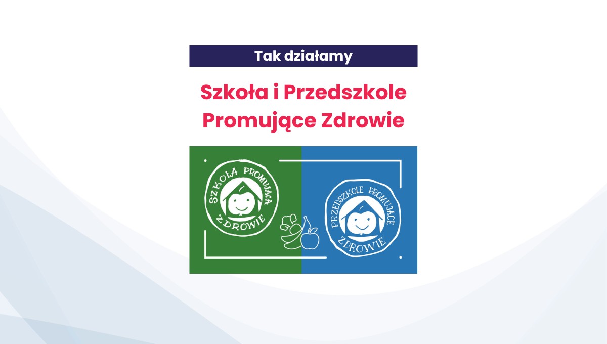 Grafika: Tak działamy. Szkoła i przedszkole promujące zdrowie