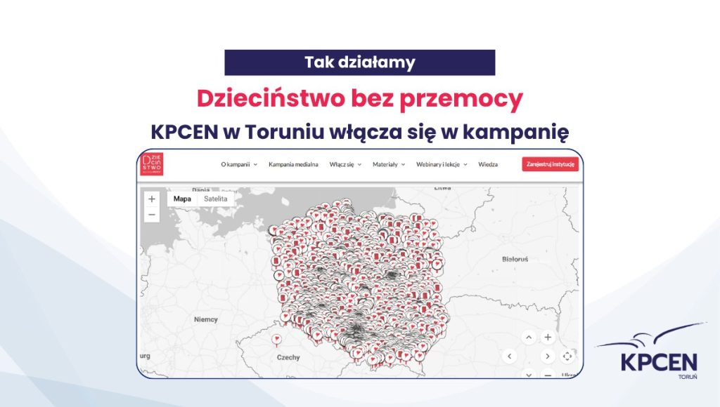 Grafika: Tak działamy. Dzieciństwo bez przemocy. KPCEN w Toruniu włącza się w kampanię.