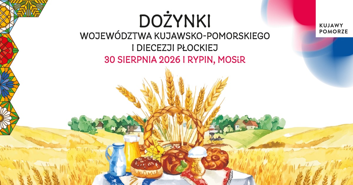Plakat: Dożynki województwa kujawsko-pomorskiego i diecezji płockiej, 30 sierpnia 2026, Rypin, MOSiR