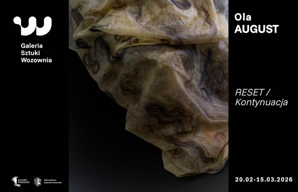 Plakat o otwarciu wystawy Reset/kontynuacja Oli August w Galerii Sztuki Wozownia 20.02-15.03.2026